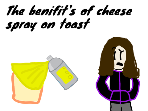 The benifits of cheese spray on toast.