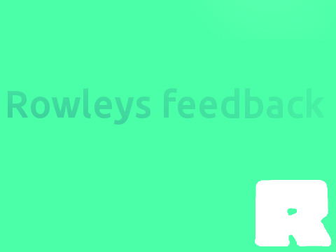 Rowleys' Feedback