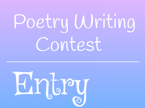 Creativegirl9's Poetry Writing Contest | Entry