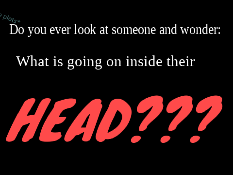 What's Going On Inside My Head