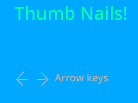 Thumb Nails!