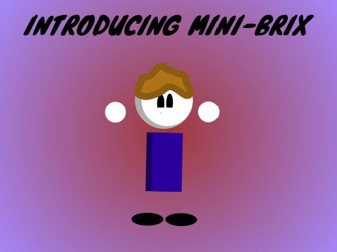 Introducing Mini-Brix