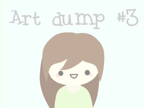 ~Art dump #3~