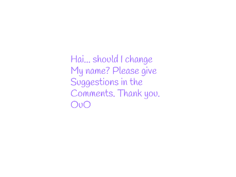 I dont really like my username o.o