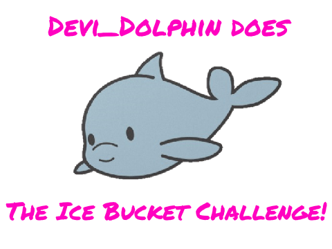 Devi_Dolphin does the Ice Bucket Challenge!