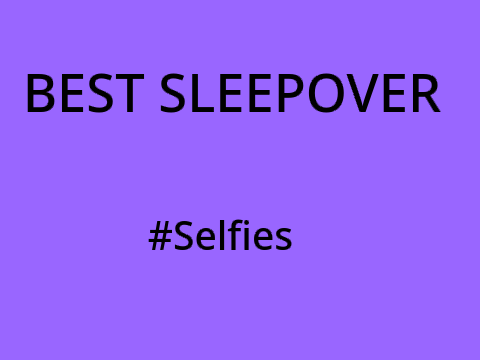 sleepover 2/15/19