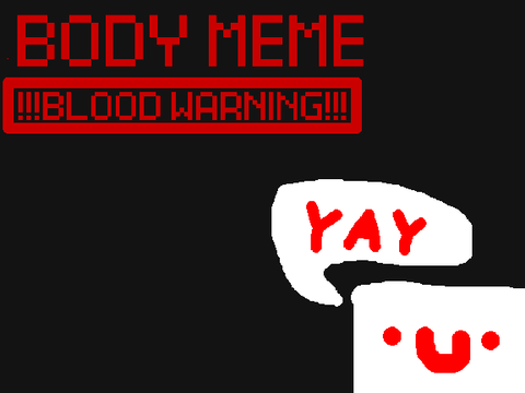 Body - meme remix