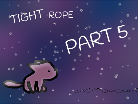 Tightrope - Part 5 