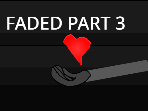 Faded MAP PART 3