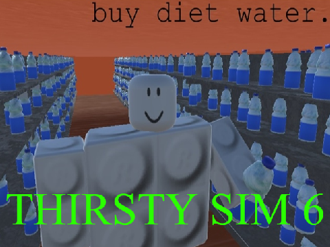 Thirsty Simulator 6: Diet Water Edition