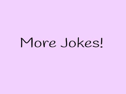 More jokes!