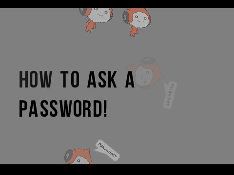 How to ask a password!