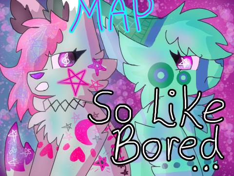 OPEN MAP - So Like Bored