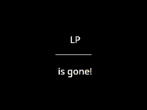 LP is gone (read desc.)