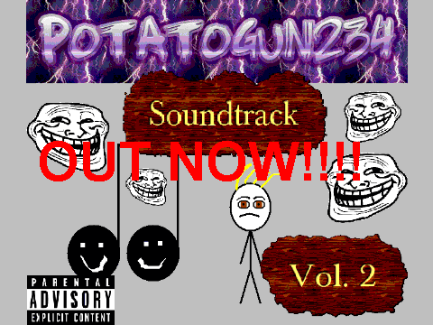 Potatogun234 Soundtrack Vol. 2 OUT NOW!!!!