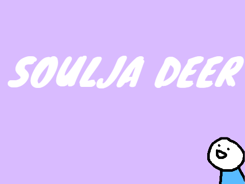 Soulja Deer⎮Animated Meme