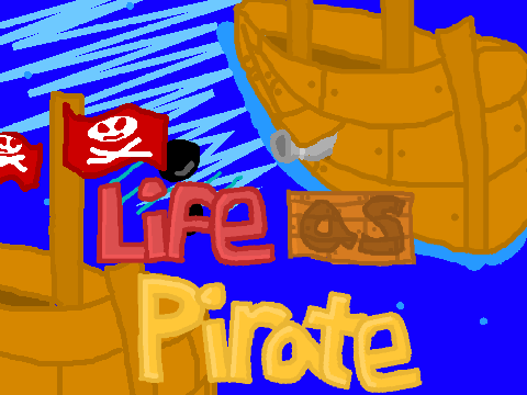 Life as pirate