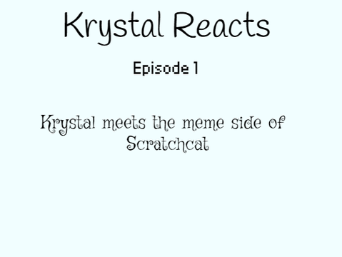 Krystal Reacts- Episode 1