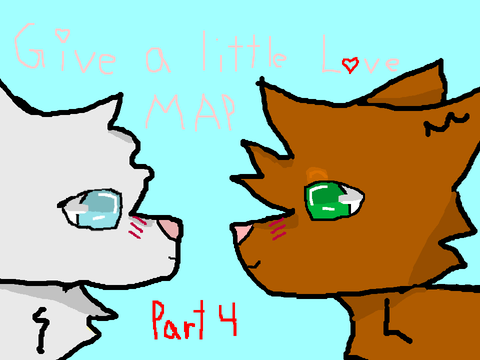 Part [4] Give a Little Love MAP <3