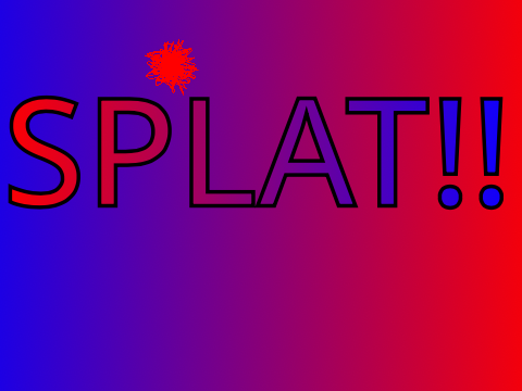 SPLAT!!