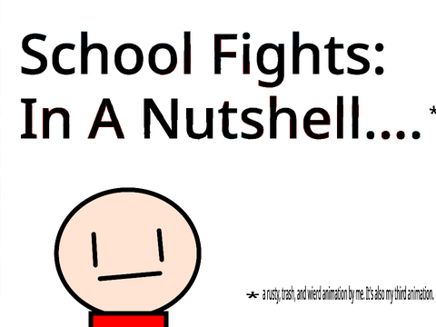 School Fights in a Nutshell