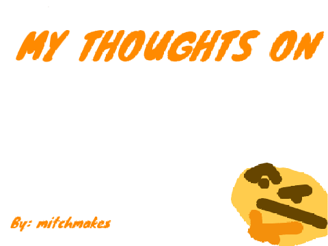 NEW SERIES: My Thoughts On ______!