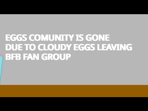 Cloudy Eggs come home but I'm there too, I guess.