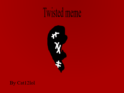 TwISteD meme