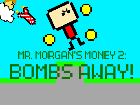Mr. Morgan's Money 2: Bombs Away!