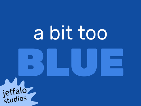 a bit too blue