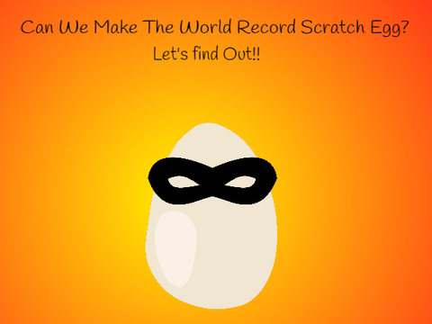 World Record Scratch Egg