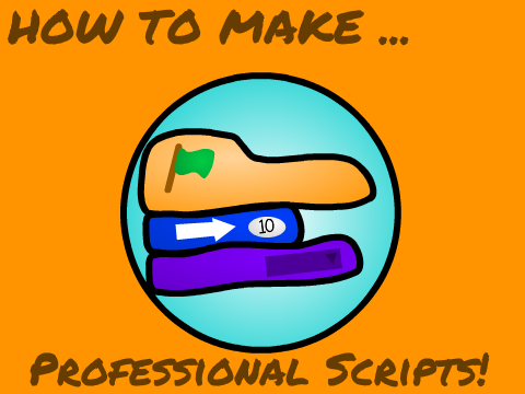 How to make professional Scripts!