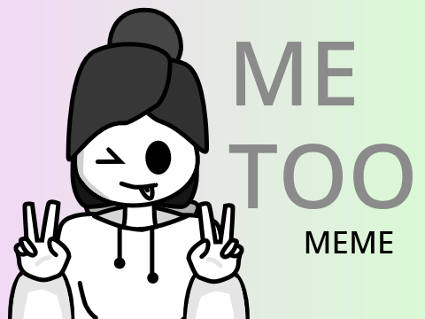 Me Too || Meme [remix]