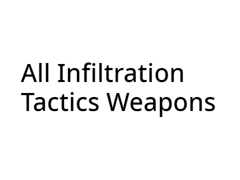 All Infiltration Tactics Weapons
