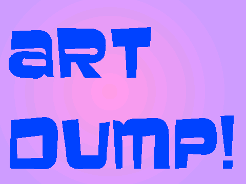 Art Dump!
