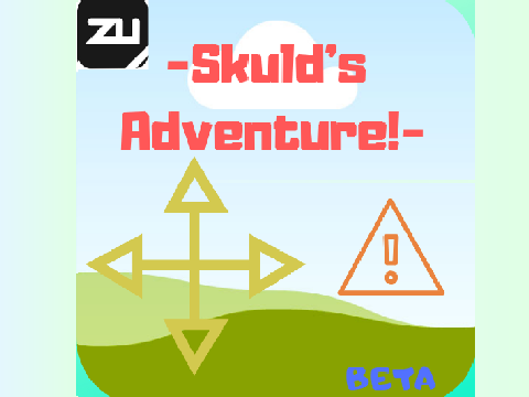 -Skuld's Adventure!- (BETA)