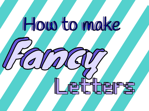 How to make fancy letters