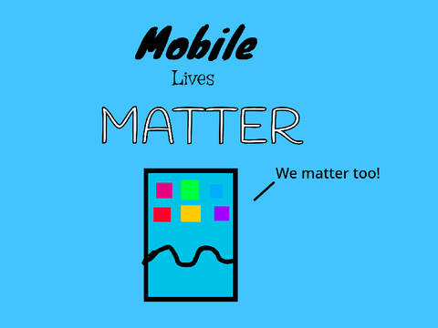 Mobile lives matter!