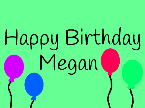 Happy Birthday Megan!