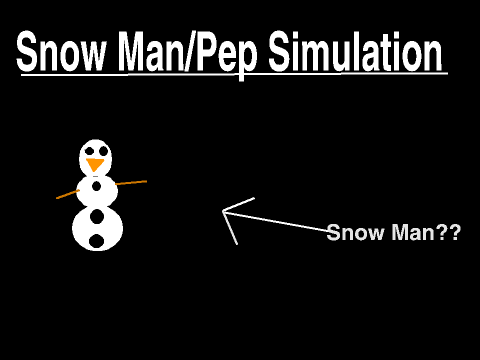 Snow Man/Pep Simulation V1.5  Version
