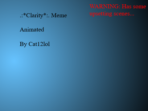.:*Clarity*:. Meme