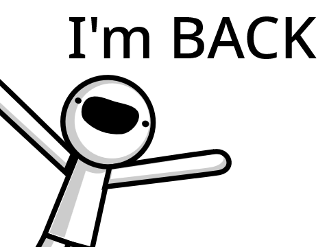 I'm Back.