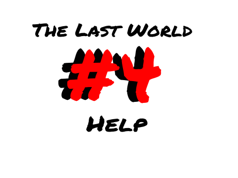The Last World 4 Help