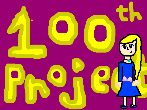 My 100th Project!