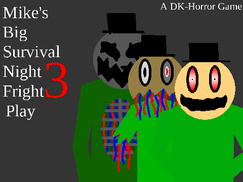 Mike's Big Survival Night Fright 3 v0.1