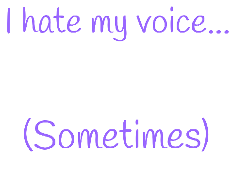 My voice 
