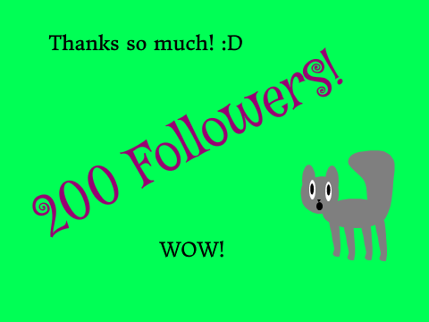 Thanks so much guys! :D 200 followers! :D