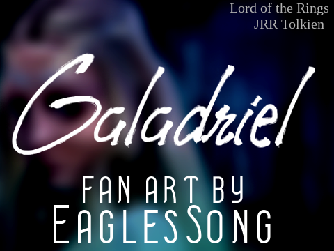 LOTR ART || Lady Galadriel 