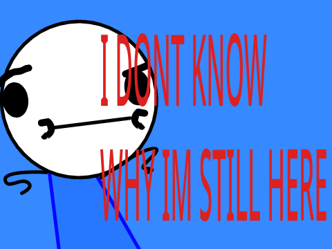 Why am I even on Scratch anymore...