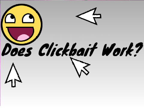 Does Clickbait Work?
